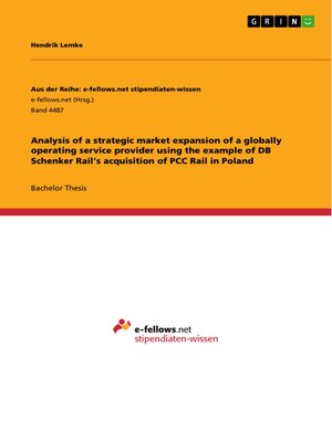 cover image of Analysis of a strategic market expansion of a globally operating service provider using the example of DB Schenker Rail's acquisition of PCC Rail in Poland